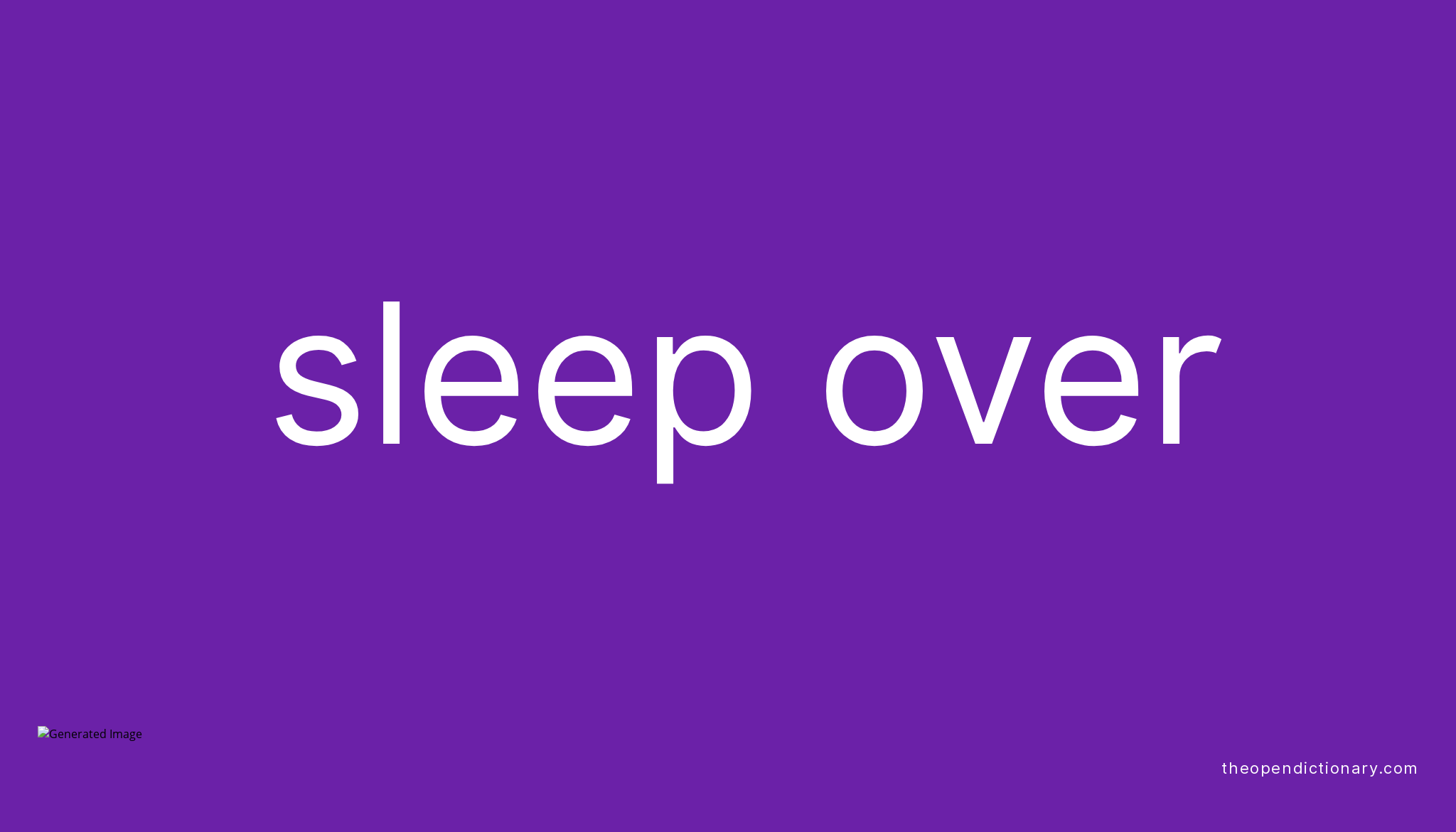 sleep-over-phrasal-verb-sleep-over-definition-meaning-and-example